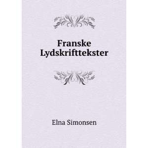  Franske Lydskrifttekster Elna Simonsen Books