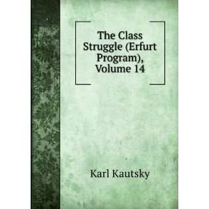  The Class Struggle (Erfurt Program), Volume 14 Karl 