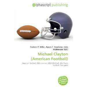  Michael Clayton (American Football) (9786133749771) Books