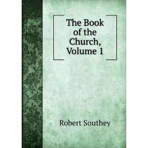  The Book of the Church, Volume 1 Robert Southey Books
