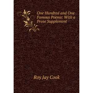  One Hundred and One Famous Poems With a Prose Supplement 