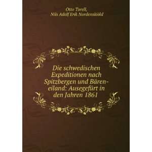   den Jahren 1861 . Nils Adolf Erik NordenskiÃ¶ld Otto Torell Books