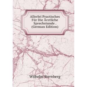   Ãrztliche Sprechstunde . (German Edition) Wilhelm Sternberg Books
