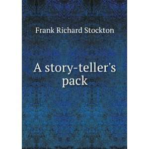  A story tellers pack Frank Richard Stockton Books