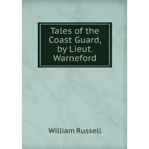  Tales of the Coast Guard, by Lieut. Warneford William 