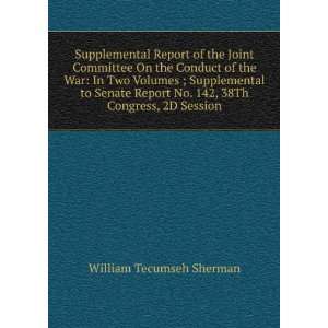   No. 142, 38Th Congress, 2D Session William Tecumseh Sherman Books