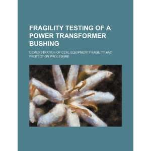  Fragility testing of a power transformer bushing 