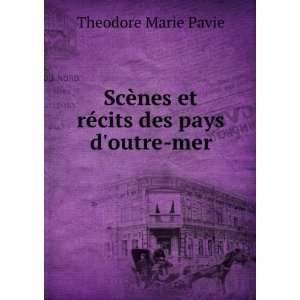   ¨nes et rÃ©cits des pays doutre mer Theodore Marie Pavie Books