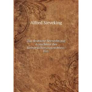   Seeversicherungsrechtes) Ein . Alfred Sieveking  Books