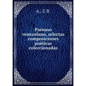  Parnaso venezolano, selectas composiciones poÃ©ticas 