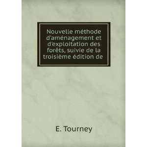   , suivie de la troisiÃ¨me Ã©dition de . E. Tourney Books