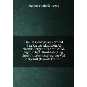  Ved T. Kjerulf (Danish Edition) Markus Frederik Irgens Books