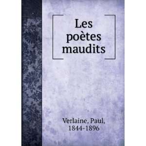  Les poÃ¨tes maudits Paul, 1844 1896 Verlaine Books