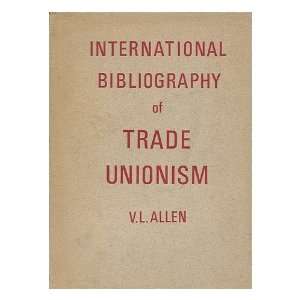   of trade unionism / by V.L. Allen V. L. (Victor Leonard) Allen Books