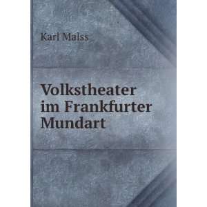  Volkstheater im Frankfurter Mundart Karl Malss Books