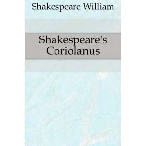  Shakespeares Coriolanus Shakespeare William Books