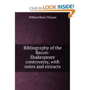  Bibliography of the Bacon Shakespeare controversy, with 