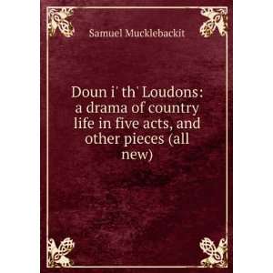  Doun i th Loudons a drama of country life in five acts 