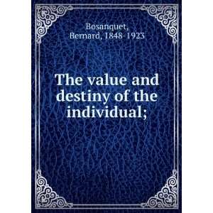  The value and destiny of the individual; Bernard, 1848 