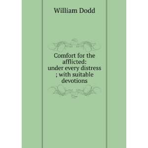    under every distress ; with suitable devotions William Dodd Books