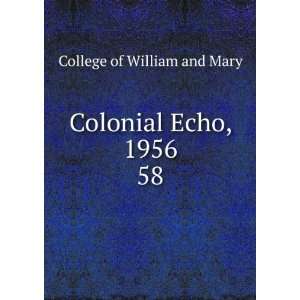    Colonial Echo, 1956. 58 College of William and Mary Books