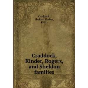 Craddock, Kinder, Rogers, and Sheldon families Sheldon 