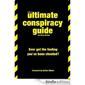 The Ultimate Conspiracy Guide Gary Brown  Kindle Store