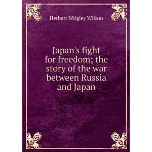   of the war between Russia and Japan Herbert Wrigley Wilson Books