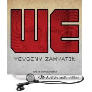    We (Audible Audio Edition) Yevgeny Zamyatin, Grover Gardner Books