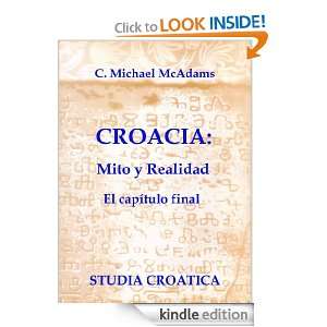 Croacia Mito y Realidad (Spanish Edition) C. Michael McAdams, Joza 