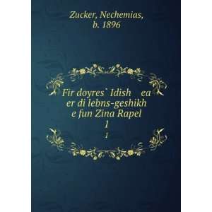   di lebns geshikh e fun Zina Rapel. 1 Nechemias, b. 1896 Zucker Books