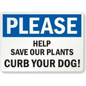  Please Help Save Our Plants. Curb Your Dog Laminated 