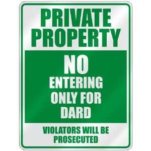  PROPERTY NO ENTERING ONLY FOR DARD  PARKING SIGN