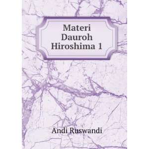  Materi Dauroh Hiroshima 1 Andi Ruswandi Books