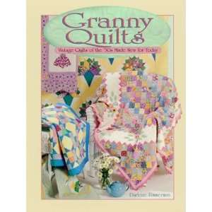  Granny Quilts Vintage Quilts of the 30s Made New for 