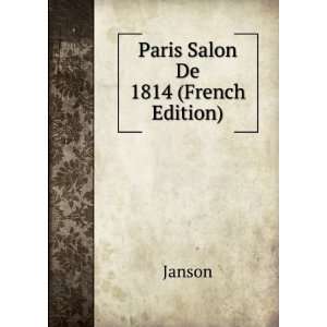  Paris Salon De 1814 (French Edition) Janson Books