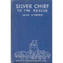   Silver Chief to the Rescue [Famous Dog Stories] Jack OBrien Books