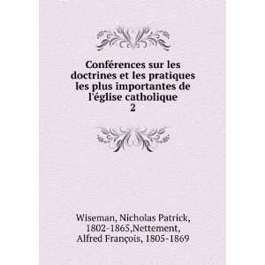   , 1802 1865,Nettement, Alfred FranÃ§ois, 1805 1869 Wiseman Books
