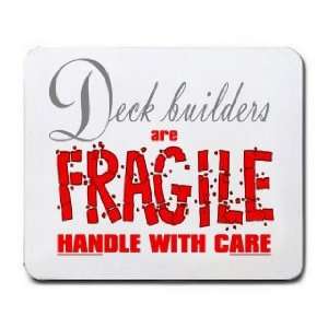  Deck builders are FRAGILE handle with care Mousepad 