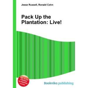    Pack Up the Plantation Live Ronald Cohn Jesse Russell Books
