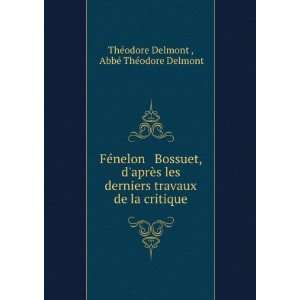   la critique AbbÃ© ThÃ©odore Delmont ThÃ©odore Delmont  Books