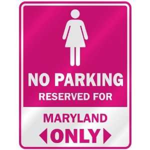  NO PARKING  RESERVED FOR MARYLAND ONLY  PARKING SIGN 