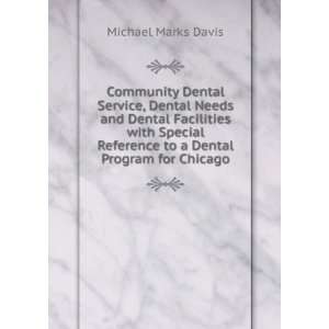  Community Dental Service, Dental Needs and Dental 
