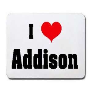  I Love/Heart Addison Mousepad