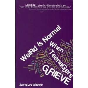  Weird Is Normal When Teenagers Grieve [Perfect Paperback 