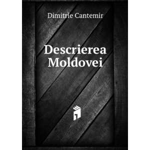  Descrierea Moldovei Dimitrie Cantemir Books