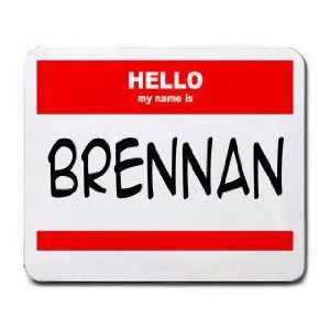  HELLO my name is BRENNAN Mousepad