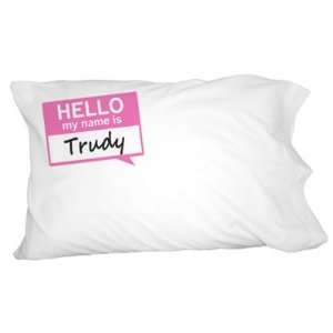  Trudy Hello My Name Is Novelty Bedding Pillowcase Pillow 