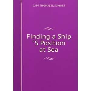    Finding a ShipS Position at Sea CAPT THOMAS II. SUMNER Books