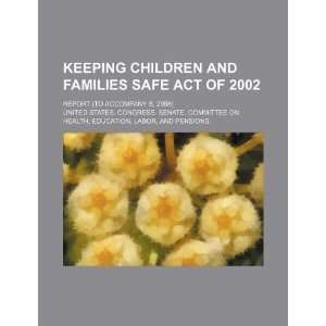  Keeping Children and Families Safe Act of 2002 report (to 
